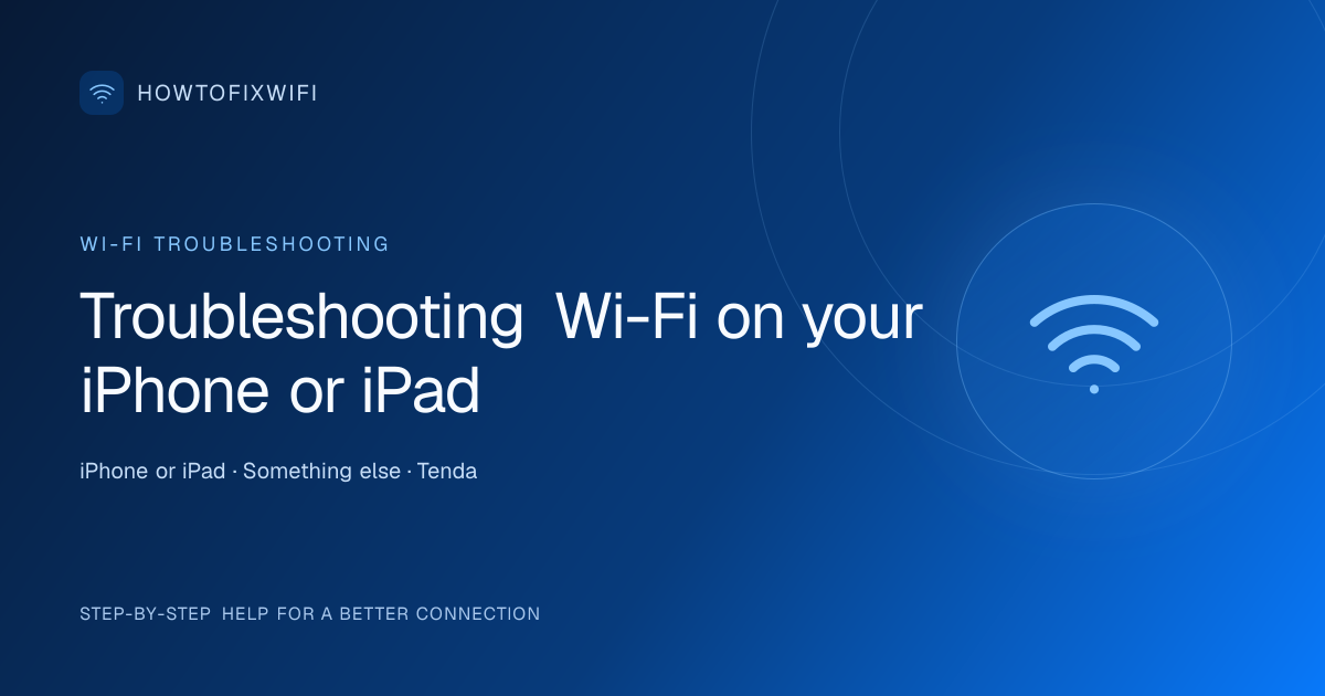 Troubleshooting Wi-Fi on your iPhone or iPad