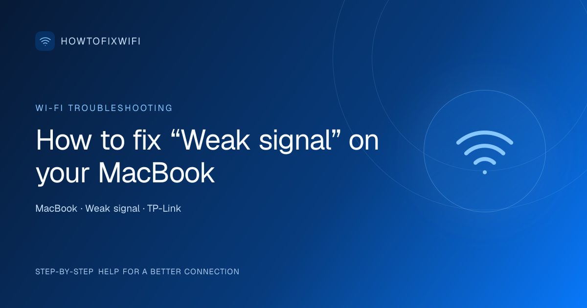 How to fix “Weak signal” on your MacBook