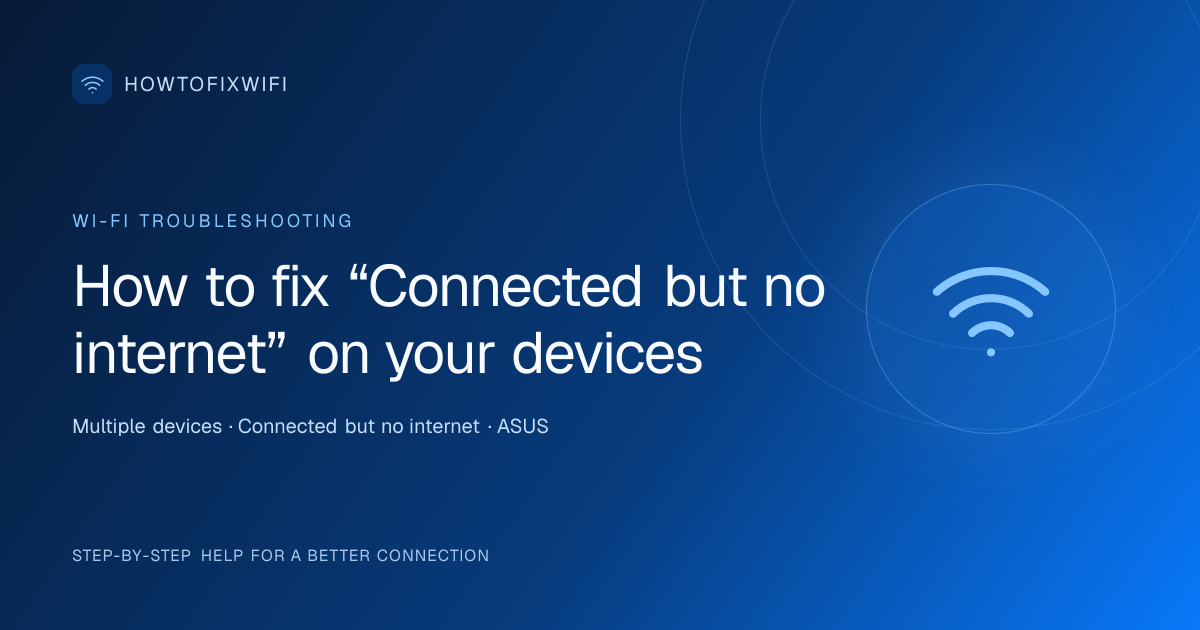 How to fix “Connected but no internet” on your devices