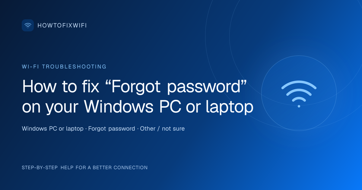 How to fix “Forgot password” on your Windows PC or laptop